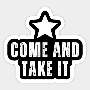 Come And Take It Sticker